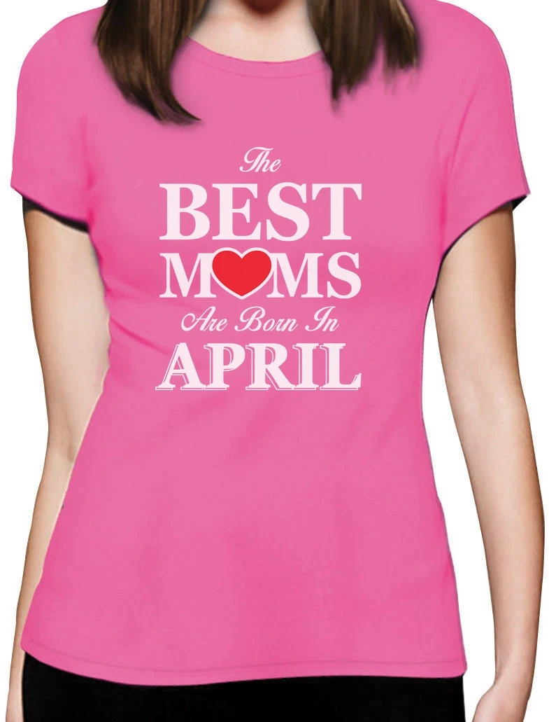 Najlepšie Mamičky Sú Narodení V apríli - Narodeninové Darčeky pre Ženy, Matky T-Shirt Print T Shirt Ženy Lumbálna Harajuku Normálna